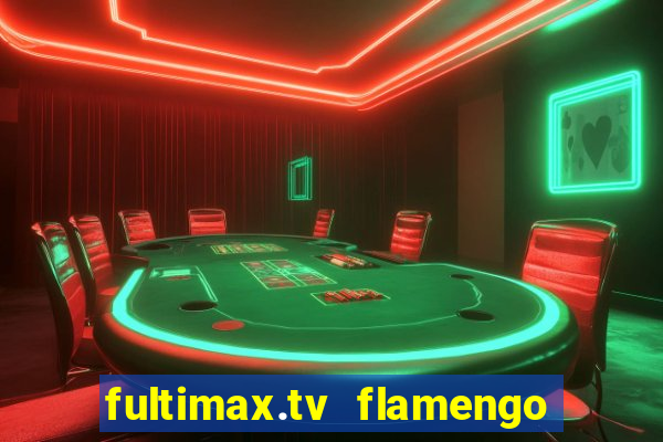 fultimax.tv flamengo ao vivo